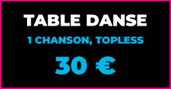 Pink Palace Club - TABLE DANCE : 1 chanson, topless > 30€