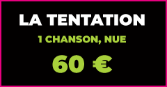 Pink Palace Club - LA TENTATION : 1 chanson, nue > 60€